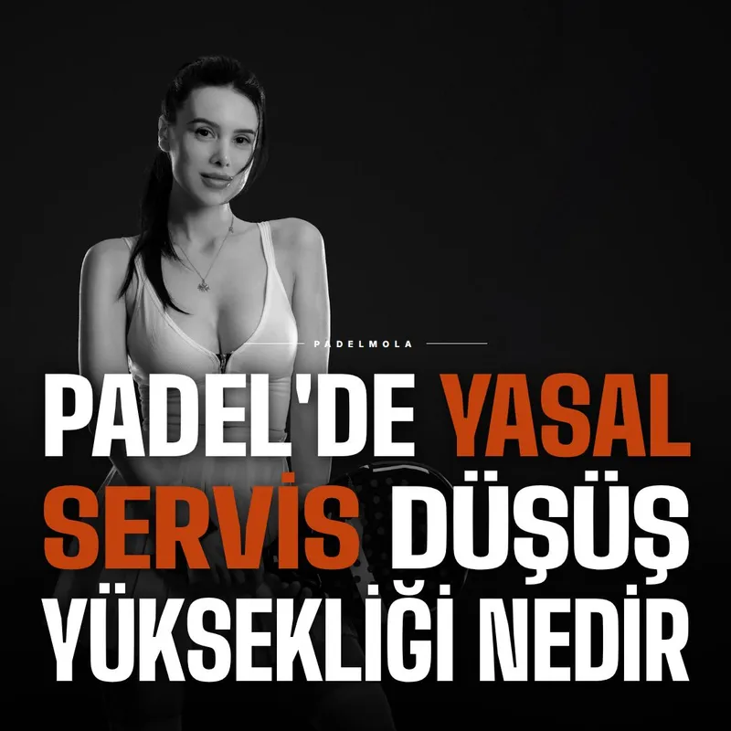 Padel'de yasal servis düşüş yüksekliği, topun bel hizasının altında bırakılması gerektiğin